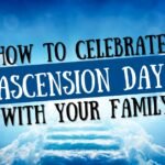 Celebrating-Ascension-Day-A-Guide-for-Christian-Families.jpg