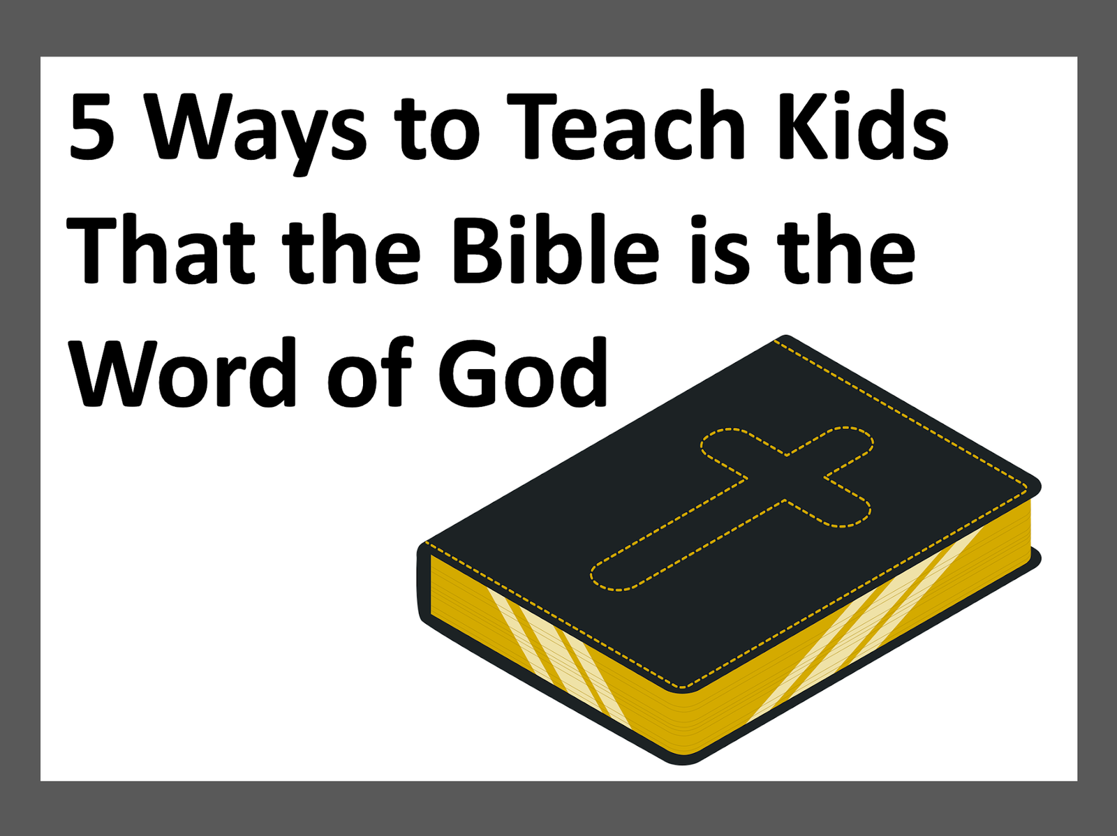 5-ways-to-teach-kids-that-the-bible-is-the-word-of-god-relevant