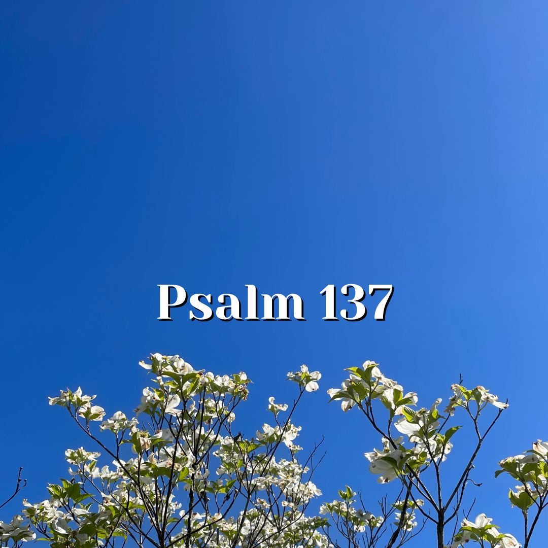 Psalm 137 — Words of Trauma — Reading the Psalms - Psalms for Kids