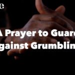 A-Prayer-to-Guard-against-Grumbling-Your-Daily-Prayer.jpg