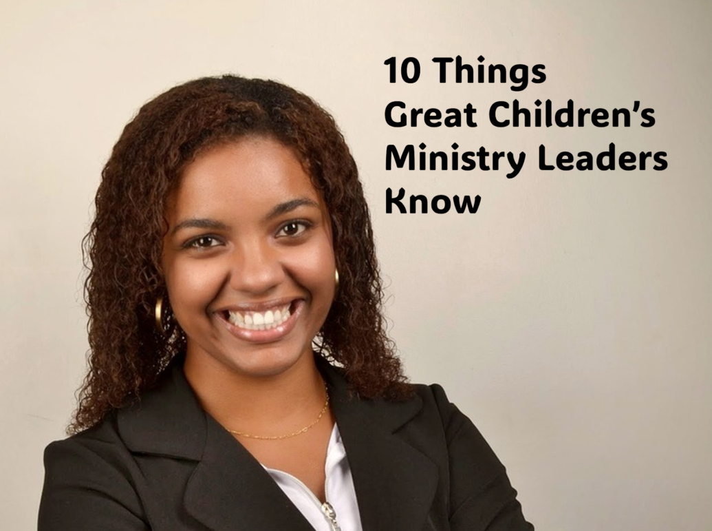10-things-great-children-s-ministry-leaders-know-relevant-children-s