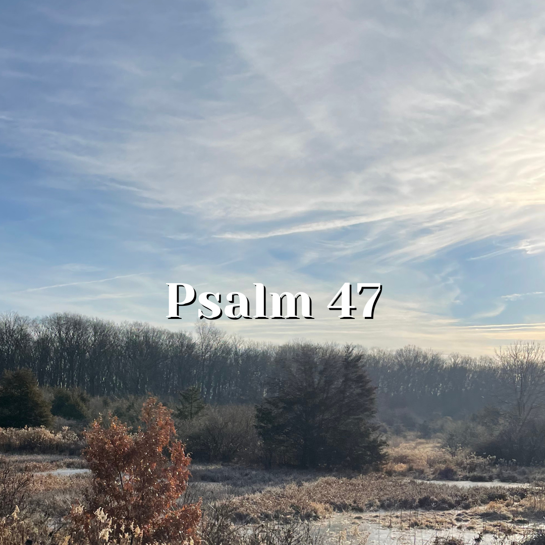 Psalm 47 — Worship God Together — Reading the Psalms - Psalms for Kids