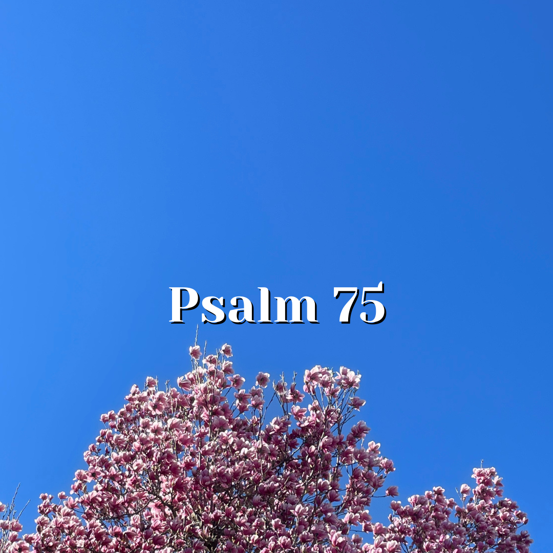 Psalm 75 — The Fear Of The Lord — Reading The Psalms - Psalms For Kids